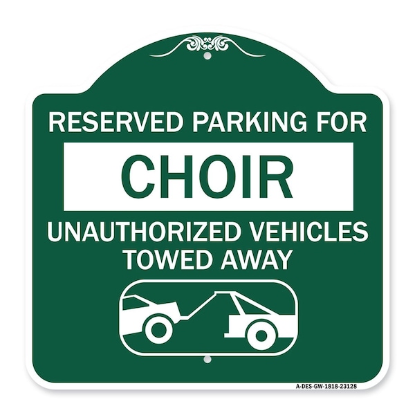 Reserved Parking for Choir Unauthorized Vehicles Towed Away With Tow Away Graphic, GW-1818-23128